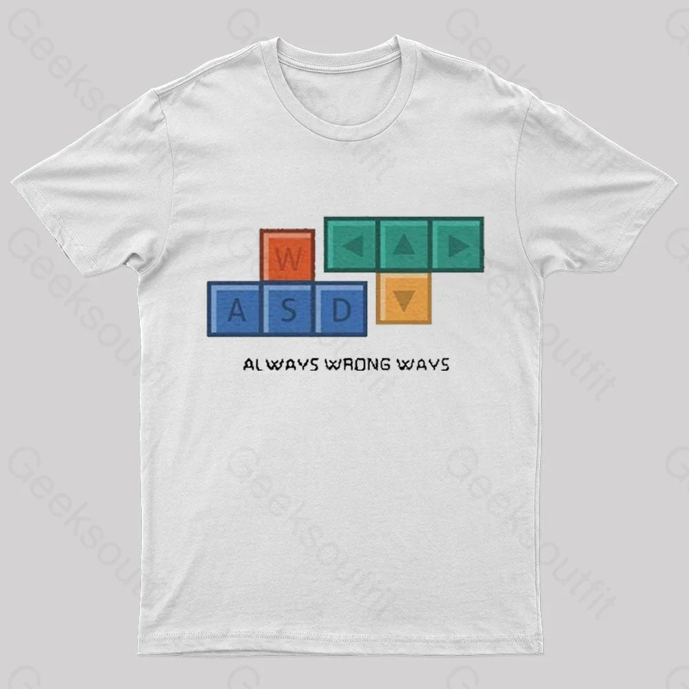 Always Wrong Ways Geek T-Shirt White / S