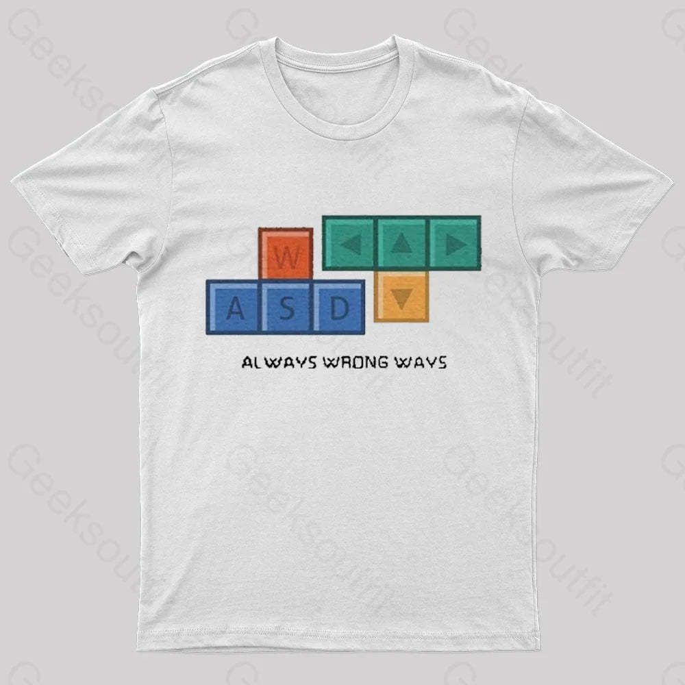 Always Wrong Ways Geek T-Shirt White / S