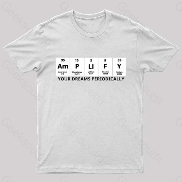 Amplify Your Dreams Periodically Nerd T-Shirt White / S