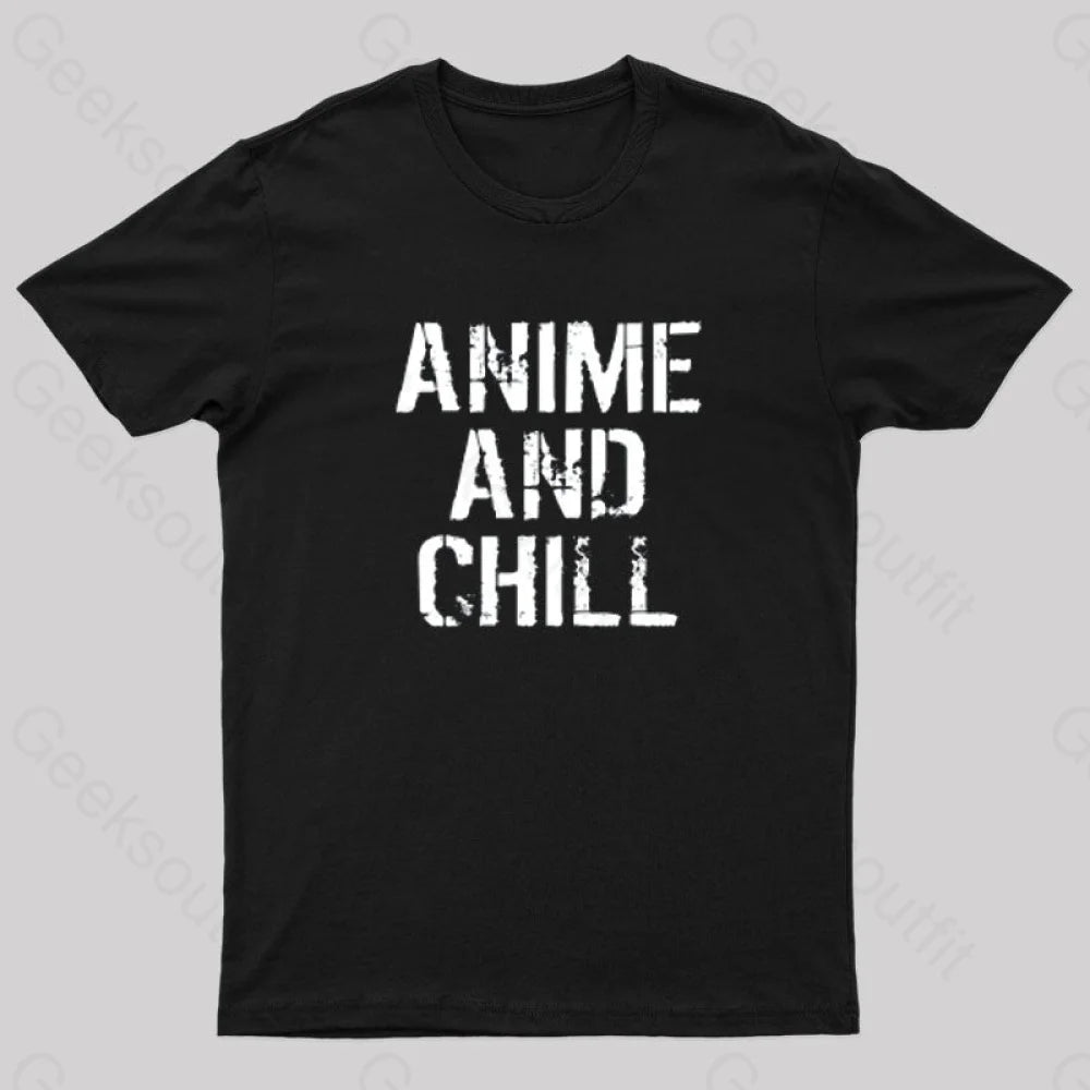 Anime And Chill Humorous Fun T-Shirt Black / S