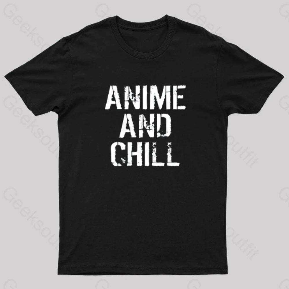 Anime And Chill Humorous Fun T-Shirt Black / S