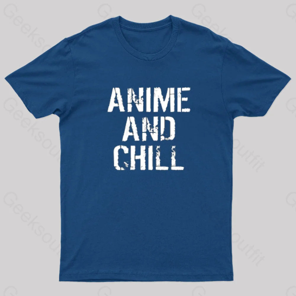 Anime And Chill Humorous Fun T-Shirt Navy / S