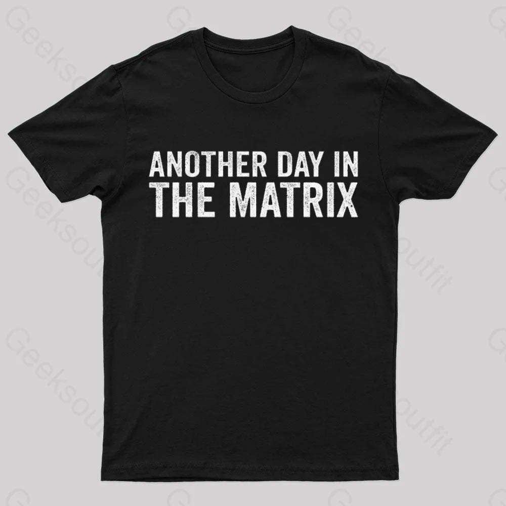 Another Day In The Matrix Nerd T-Shirt Black / S