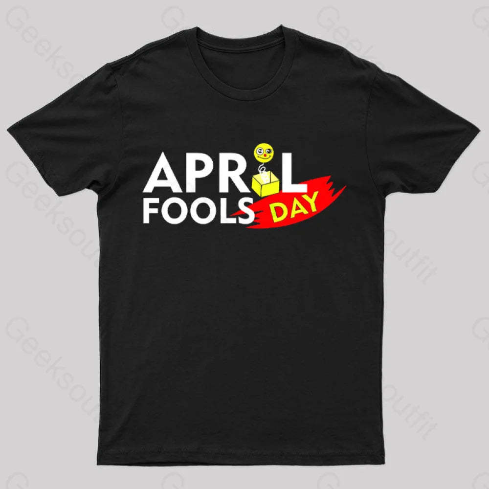 April Fools Day Geek T-Shirt Black / S
