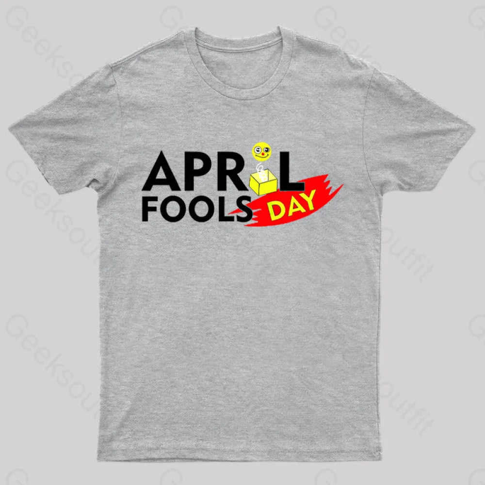 April Fools Day Geek T-Shirt Grey / S