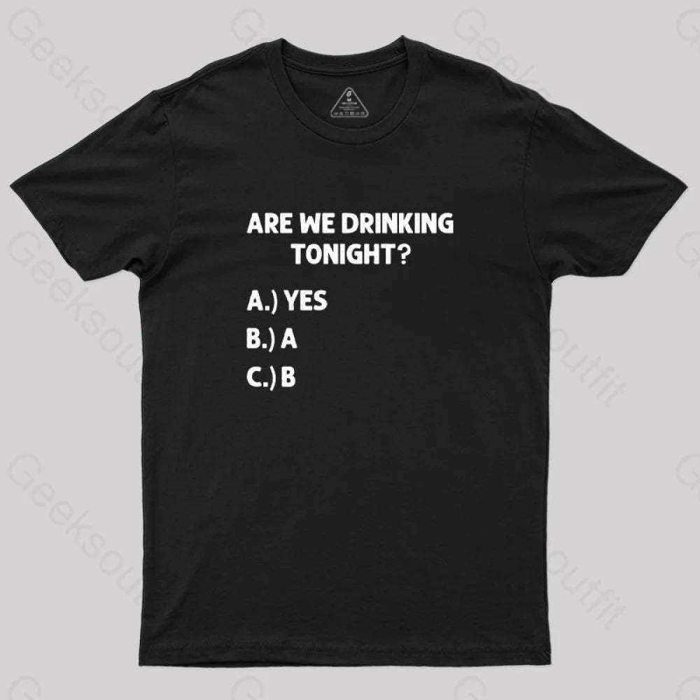 Are We Drinking Tonight Funny Wine Nerd T-Shirt Black / S