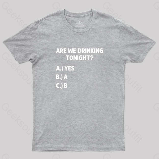 Are We Drinking Tonight Funny Wine Nerd T-Shirt Grey / S