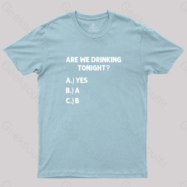 Are We Drinking Tonight Funny Wine Nerd T-Shirt Light Blue / S