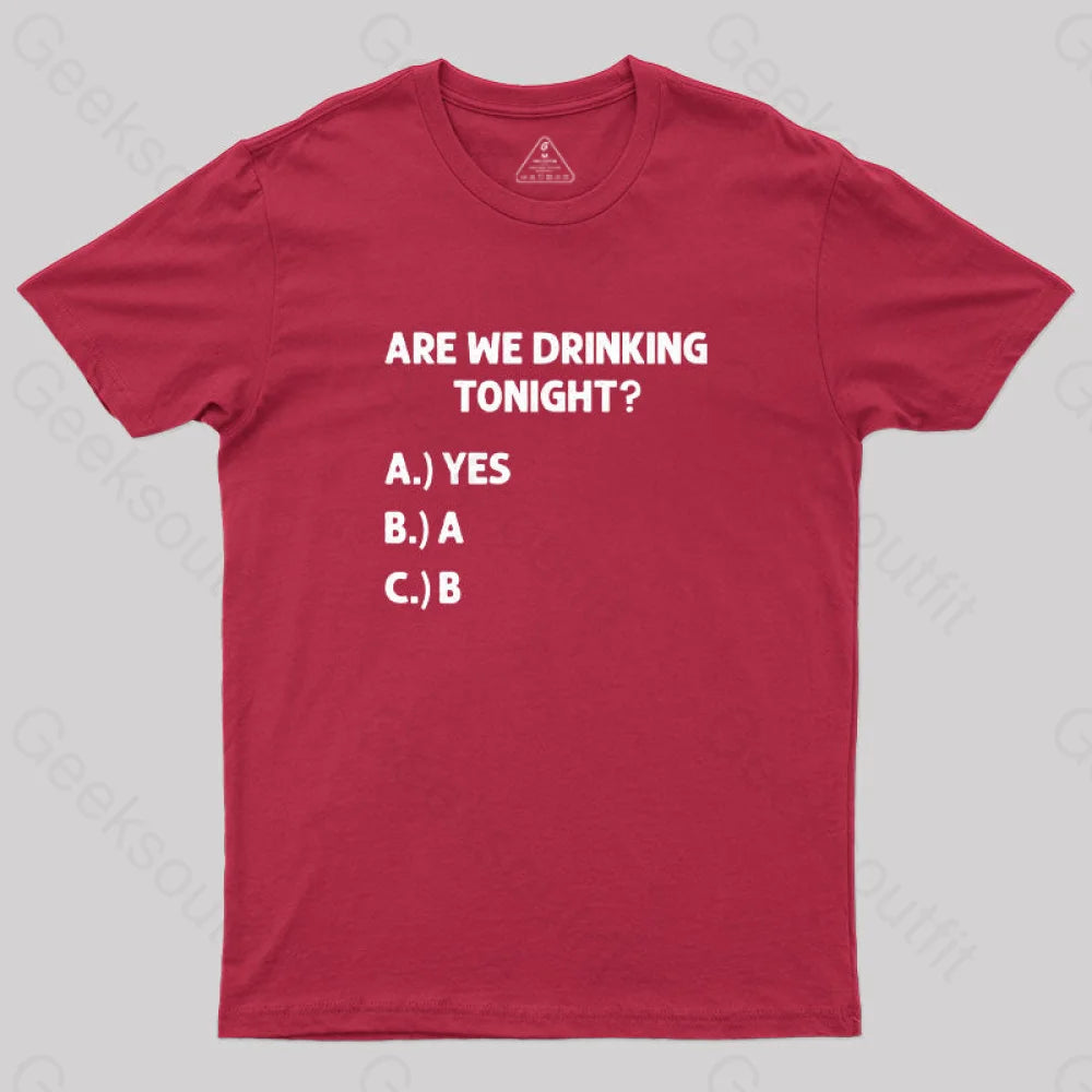 Are We Drinking Tonight Funny Wine Nerd T-Shirt Red / S