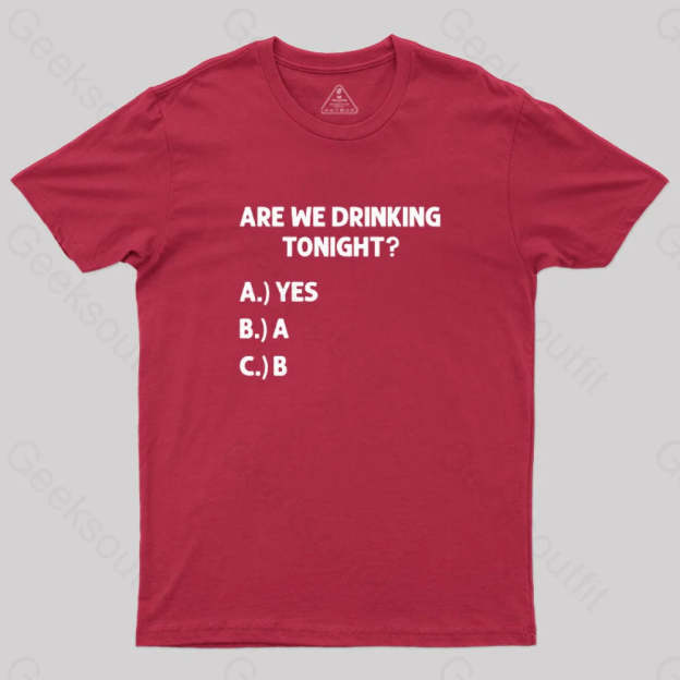 Are We Drinking Tonight Funny Wine Nerd T-Shirt Red / S