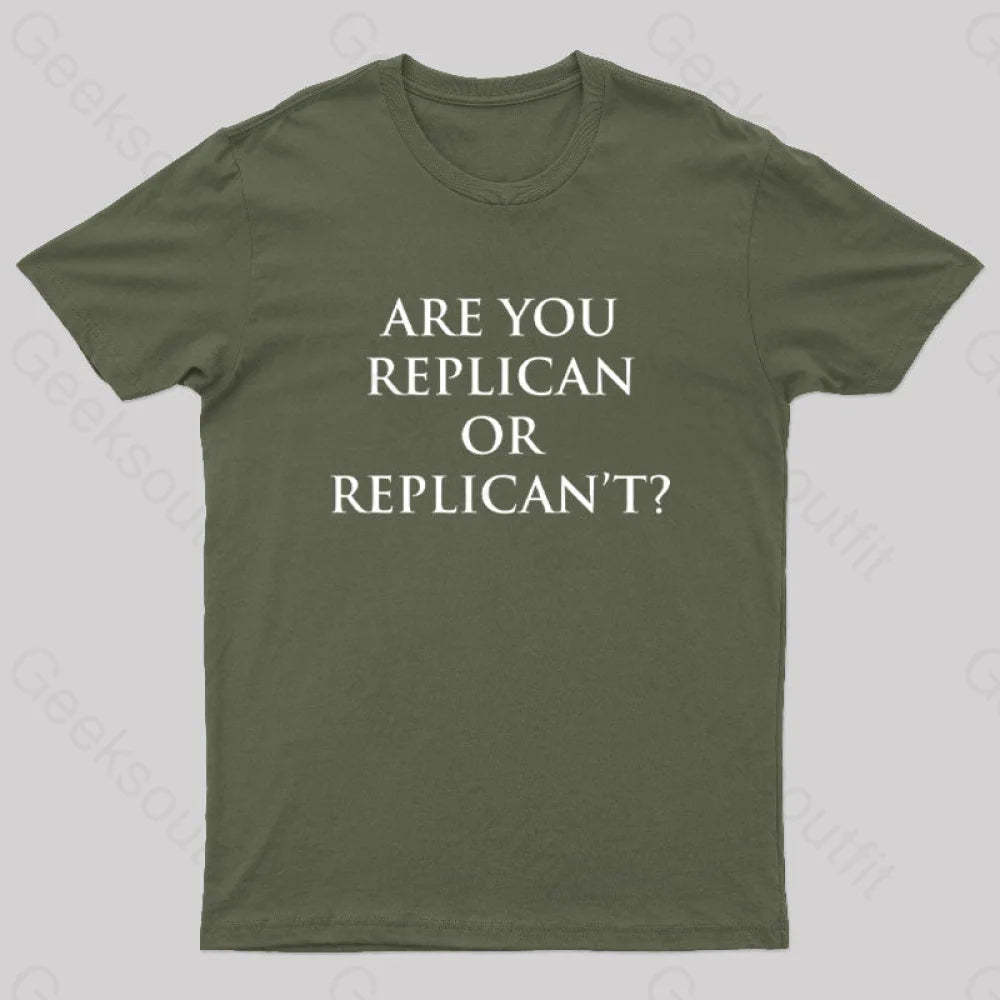 Are You Replican Or Replican’t Nerd T-Shirt Army Green / S
