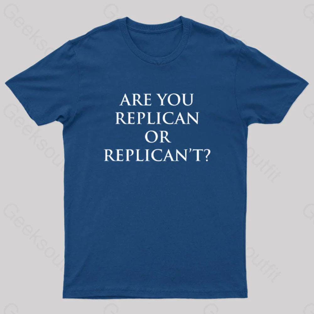 Are You Replican Or Replican’t Nerd T-Shirt Navy / S