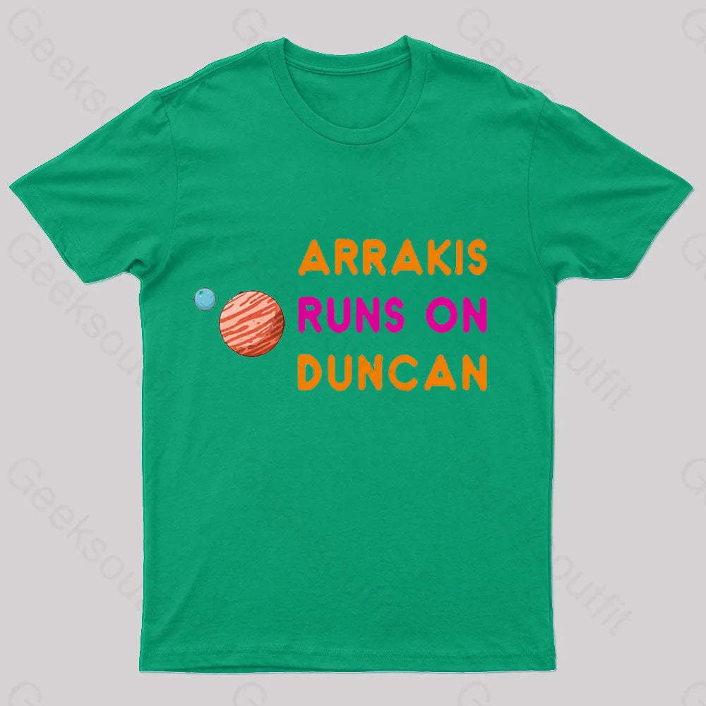 Arrakis Runs On Duncan Geek T-Shirt Green / S