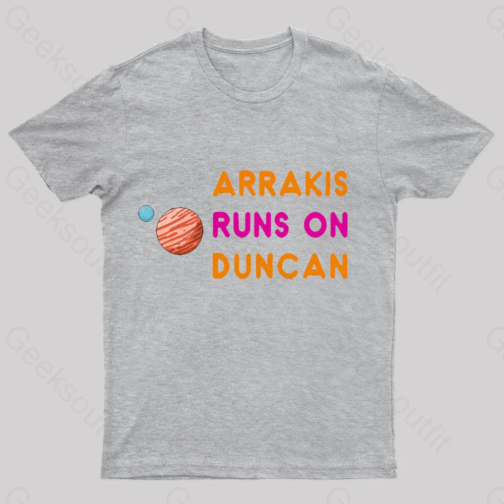 Arrakis Runs On Duncan Geek T-Shirt Grey / S