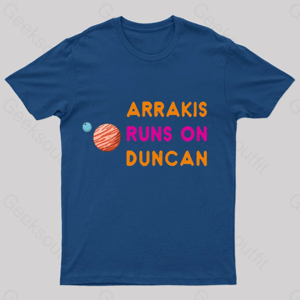 Arrakis Runs On Duncan Geek T-Shirt Navy / S