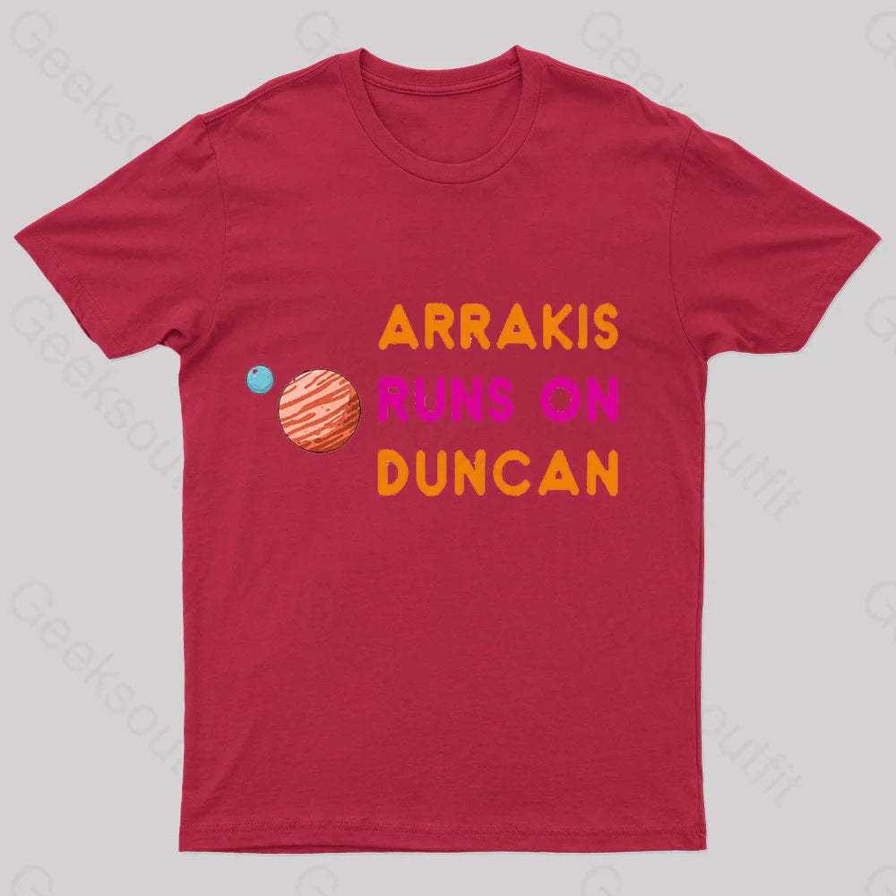Arrakis Runs On Duncan Geek T-Shirt Red / S