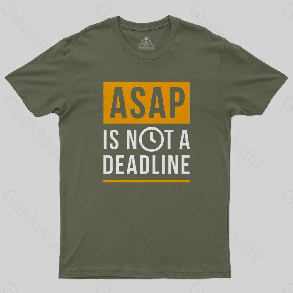 ASAP is not a Deadline T-Shirt - Geeksoutfit