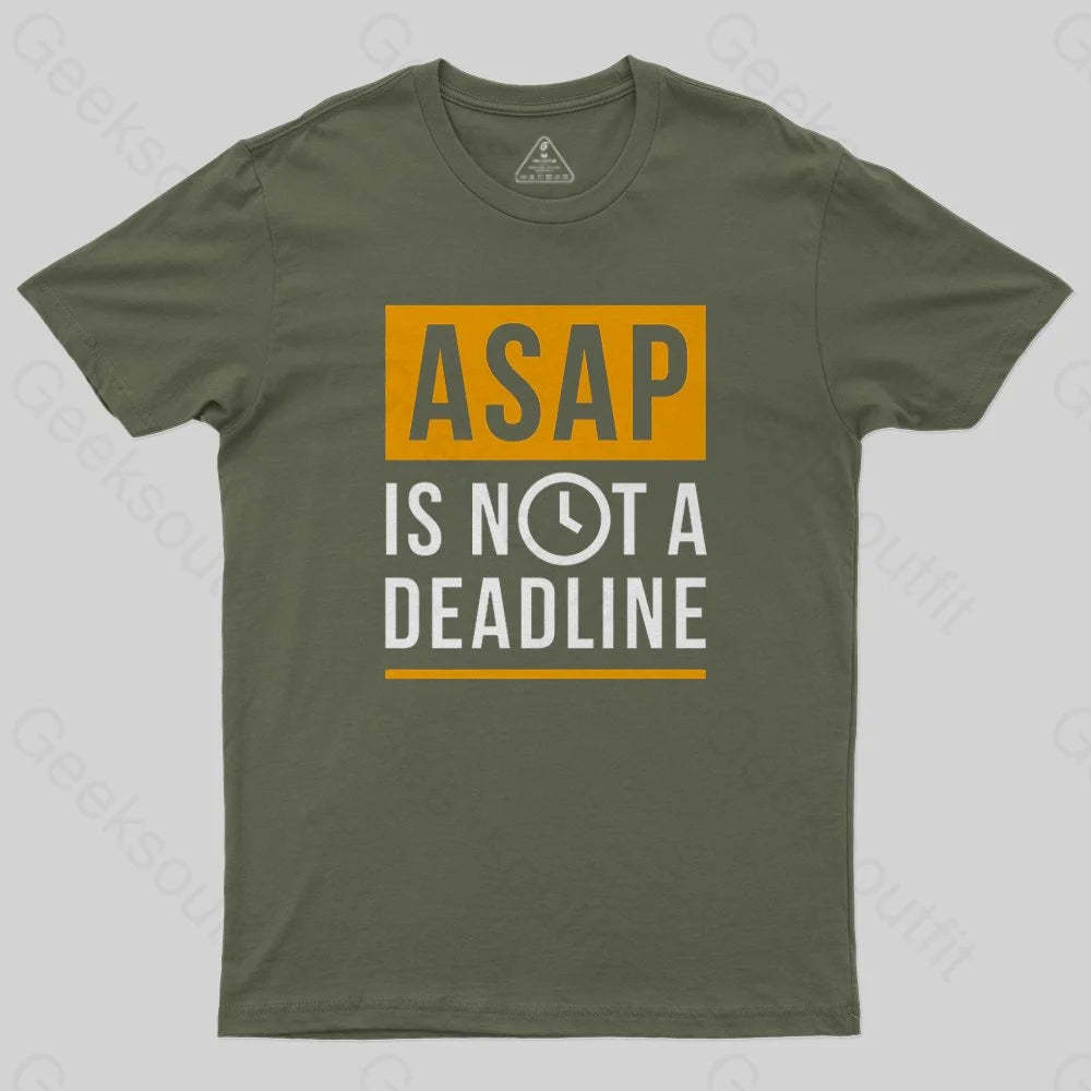 ASAP is not a Deadline T-Shirt - Geeksoutfit