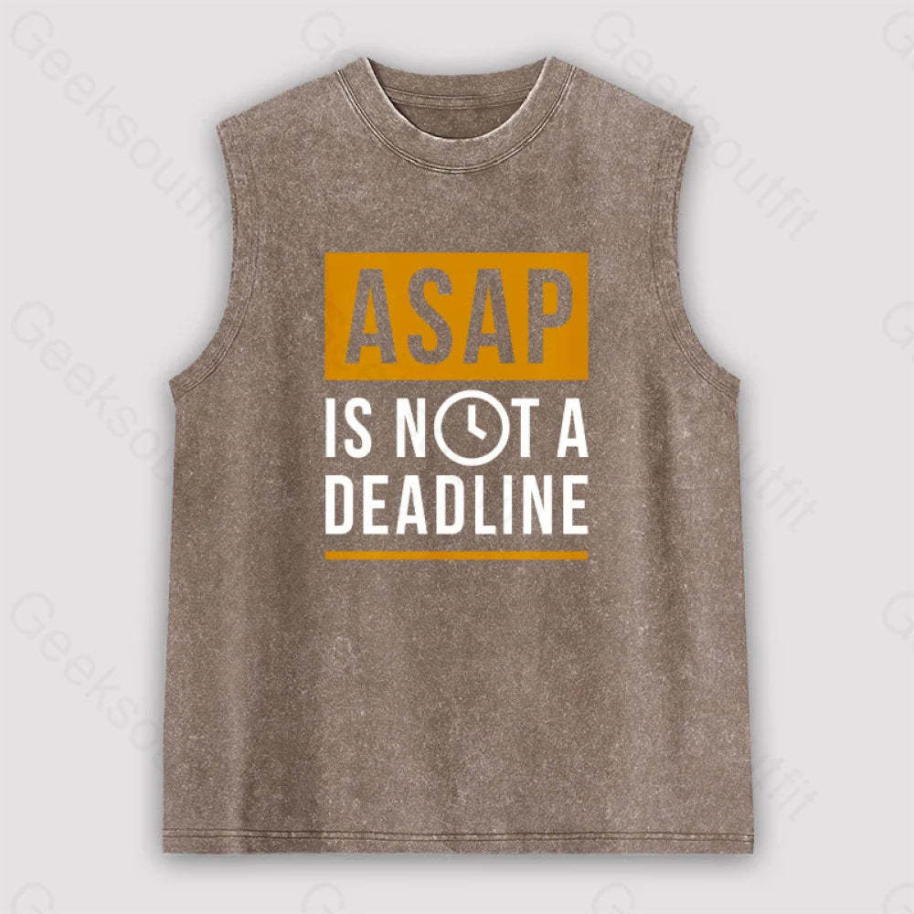 Asap Is Not A Deadline Unisex Washed Tank Brown / S