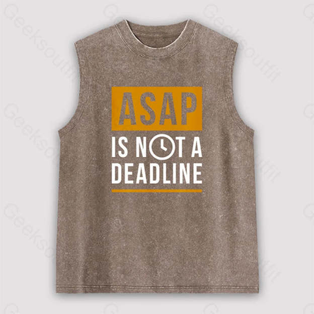 Asap Is Not A Deadline Unisex Washed Tank Brown / S