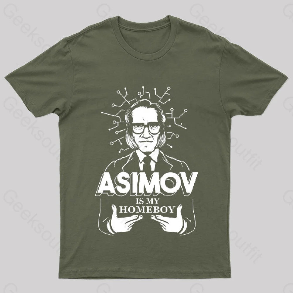 Asimov Is My Homeboy Nerd T-Shirt Army Green / S