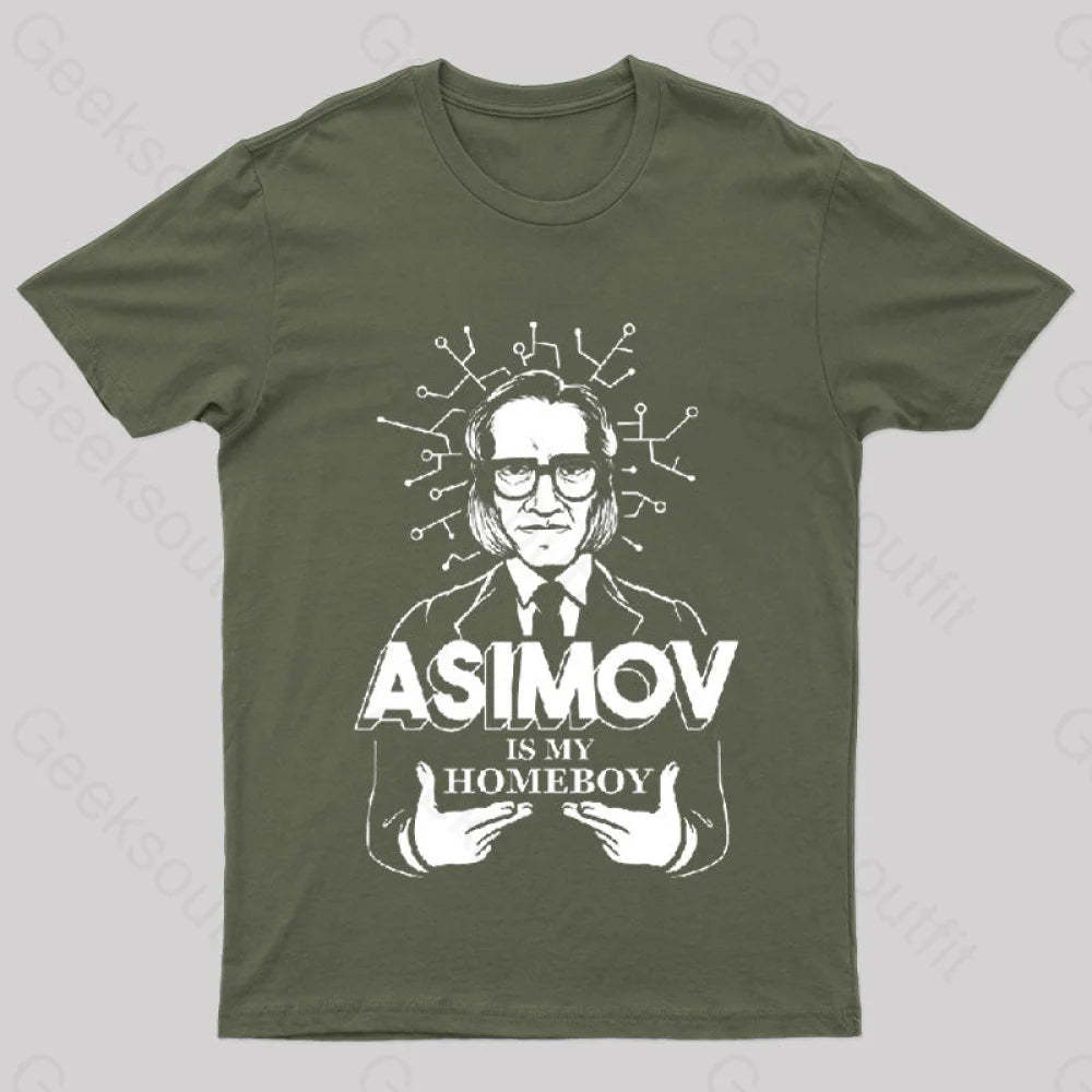 Asimov Is My Homeboy Nerd T-Shirt Army Green / S