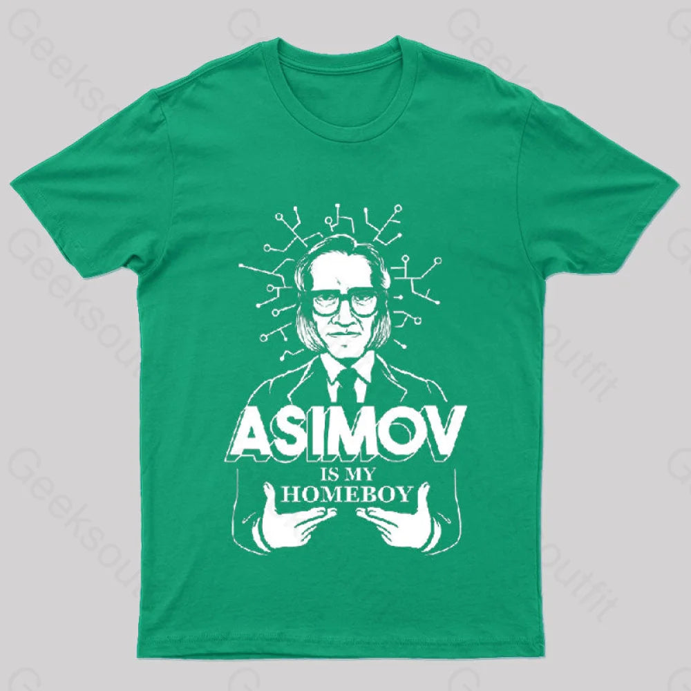 Asimov Is My Homeboy Nerd T-Shirt Green / S