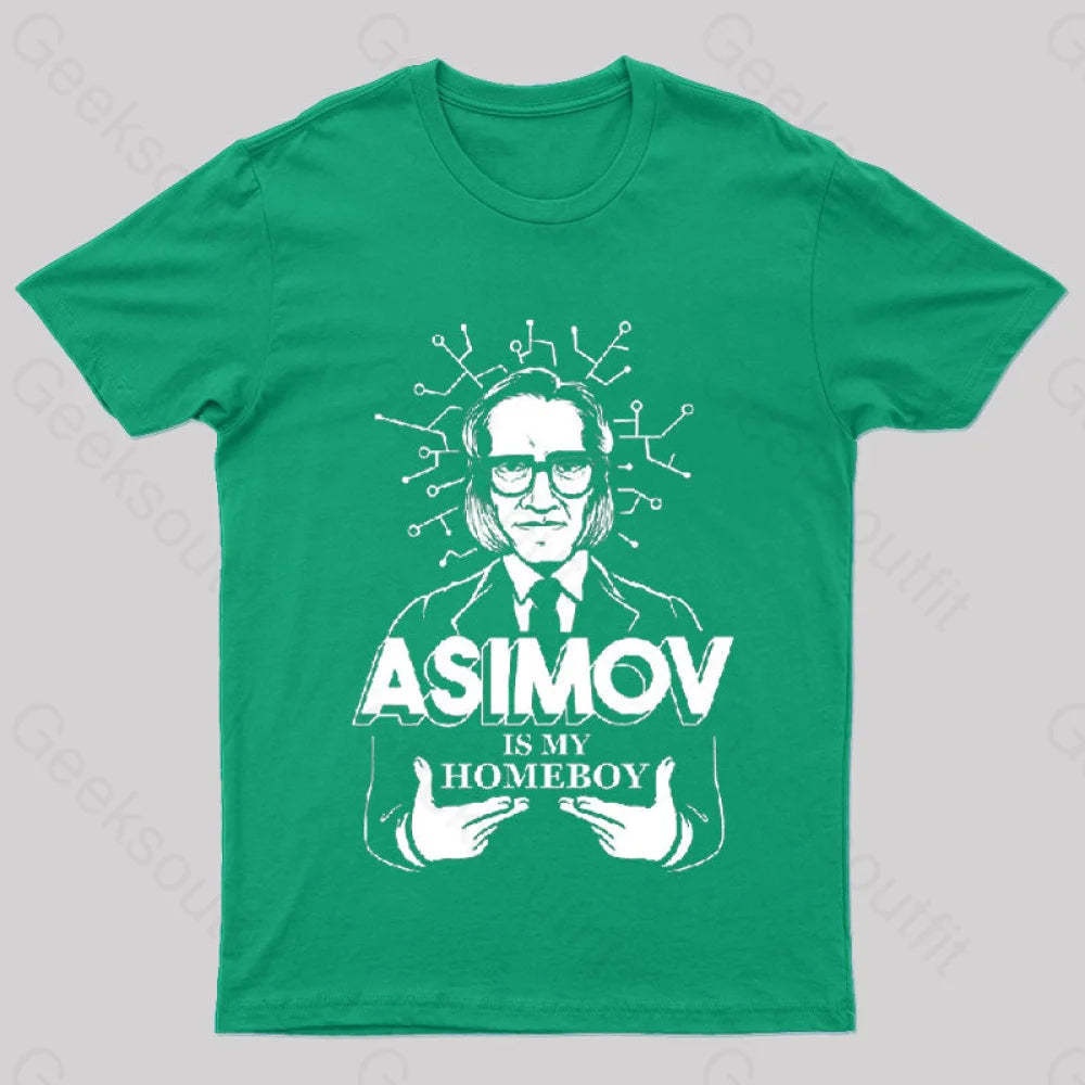 Asimov Is My Homeboy Nerd T-Shirt Green / S