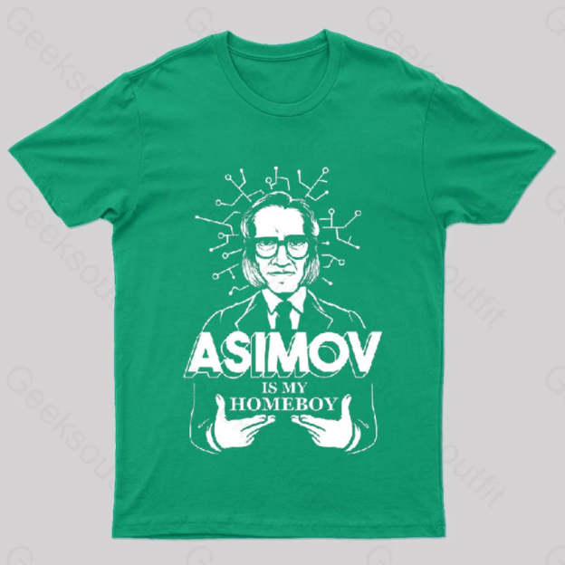 Asimov Is My Homeboy Nerd T-Shirt Green / S
