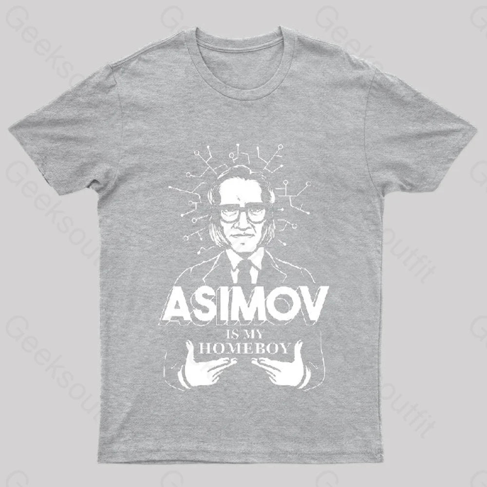 Asimov Is My Homeboy Nerd T-Shirt Grey / S