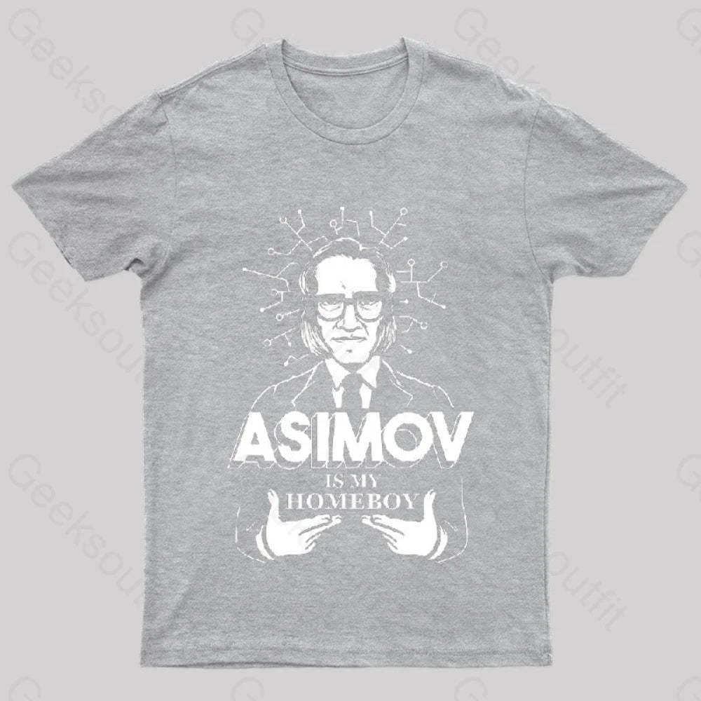 Asimov Is My Homeboy Nerd T-Shirt Grey / S