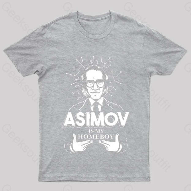 Asimov Is My Homeboy Nerd T-Shirt Grey / S