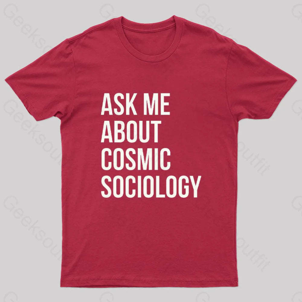 Ask Me About Cosmic Sociology Nerd T-Shirt Red / S