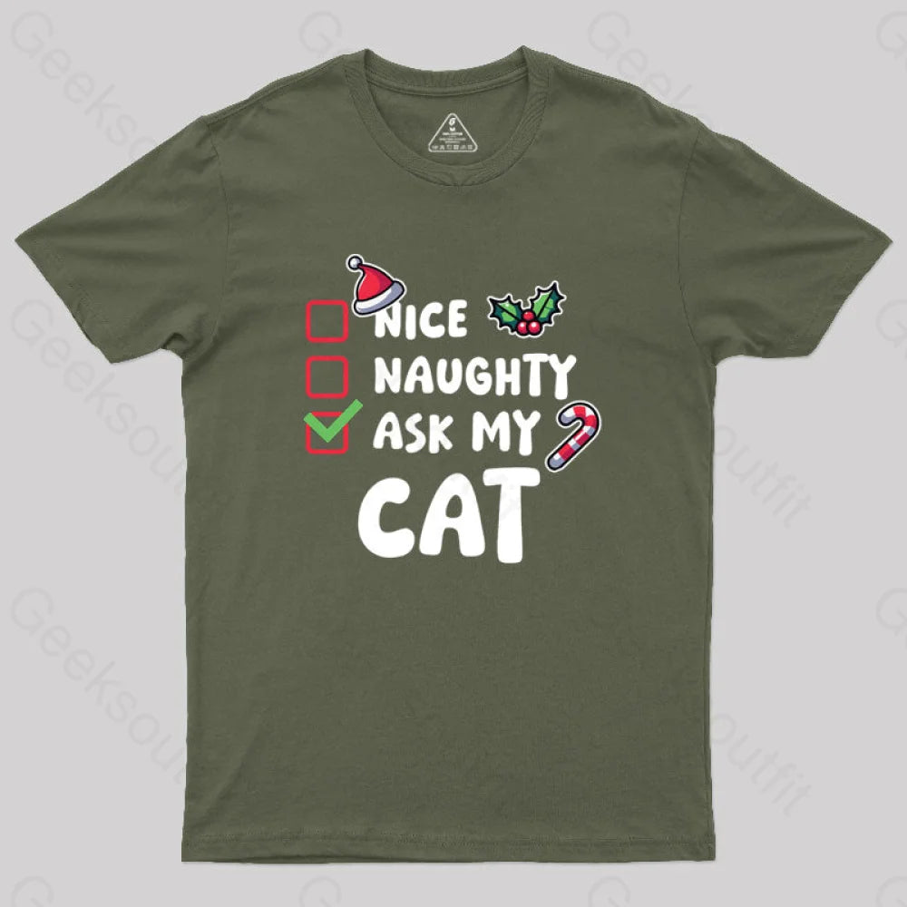 Ask My Cat Geek T-Shirt Army Green / S