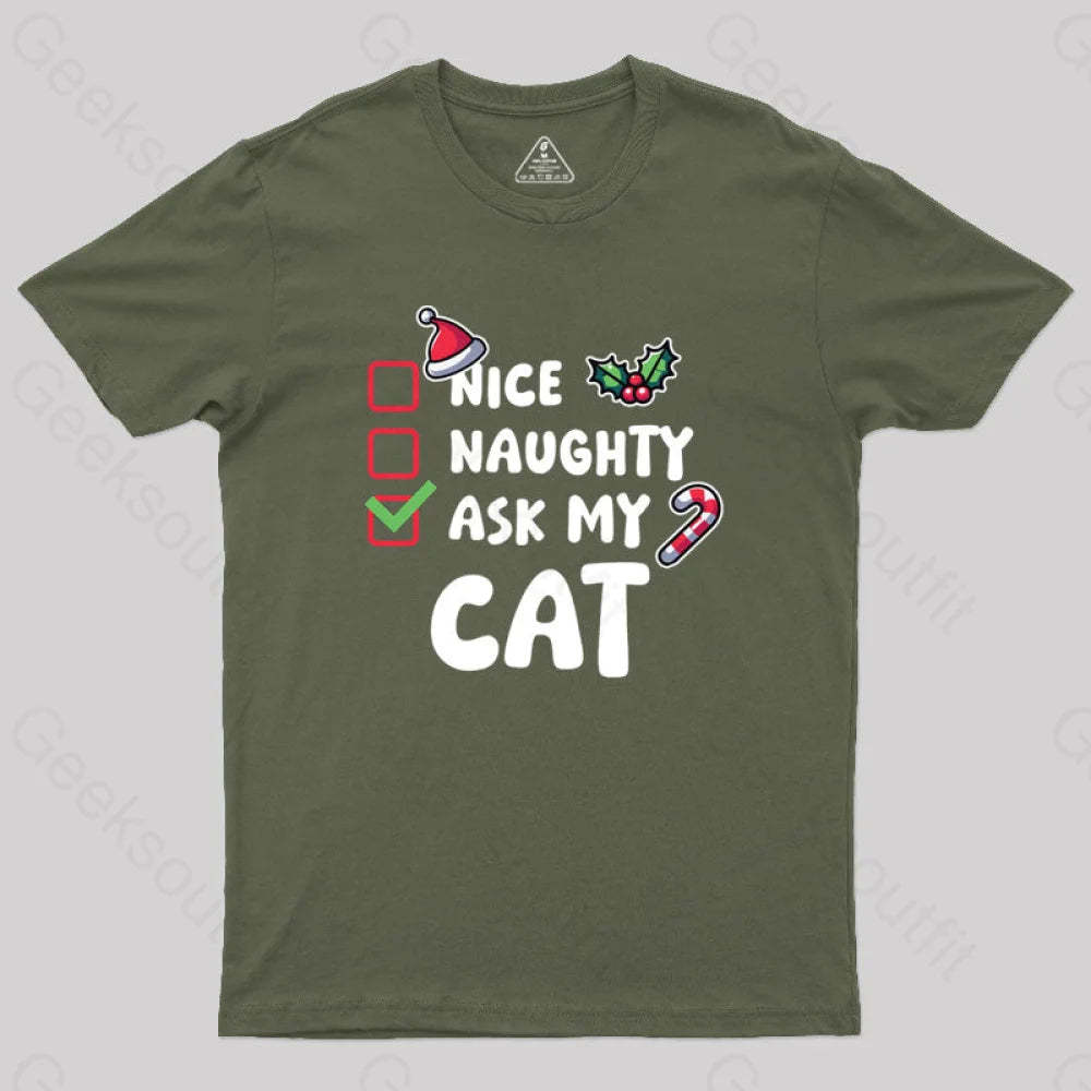 Ask My Cat Geek T-Shirt Army Green / S