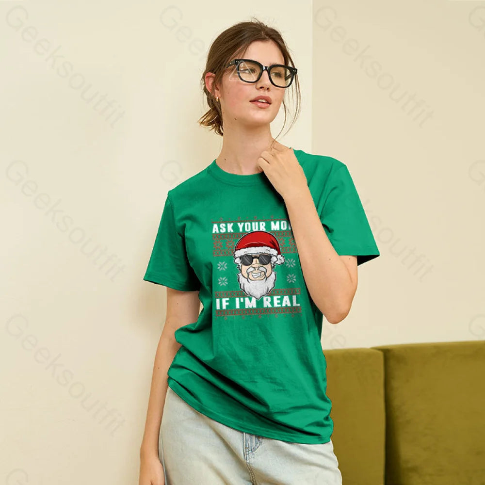 Ask Your Mom If I’m Real Geek T-Shirt