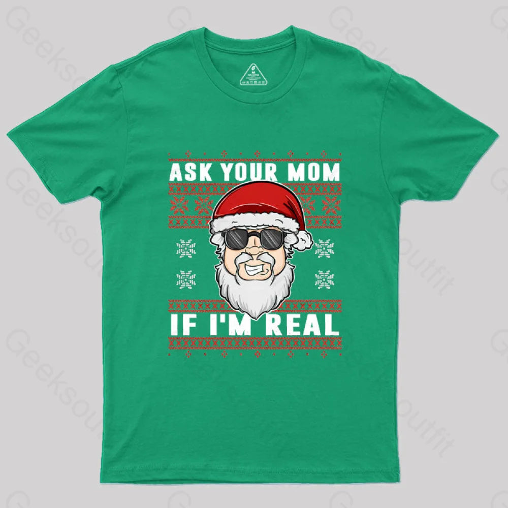 Ask Your Mom If I’m Real Geek T-Shirt Green / S