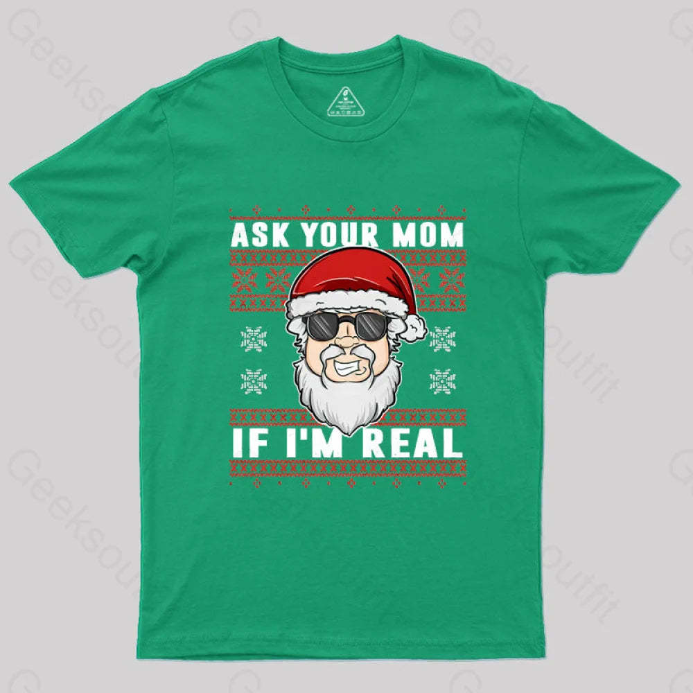 Ask Your Mom If I’m Real Geek T-Shirt Green / S