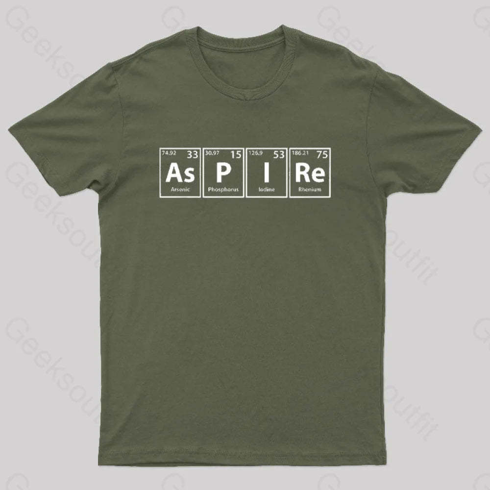 Aspire (As-P-I-Re) Periodic Elements Spelling Geek T-Shirt Army Green / S