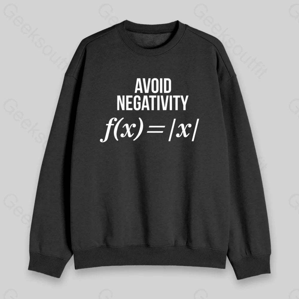 Avoid Negativity Sweatshirt - Geeksoutfit