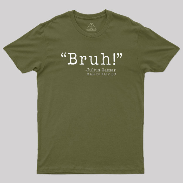 Bruh! Funny Geek T-Shirt