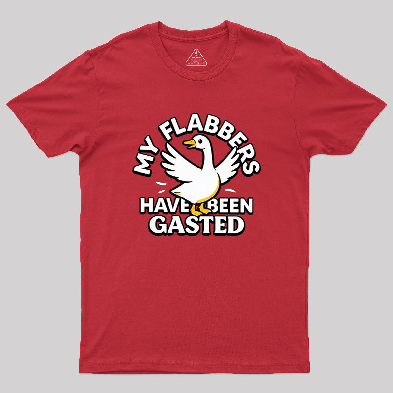 My Flabbers Have Been Gasted Geek T-Shirt