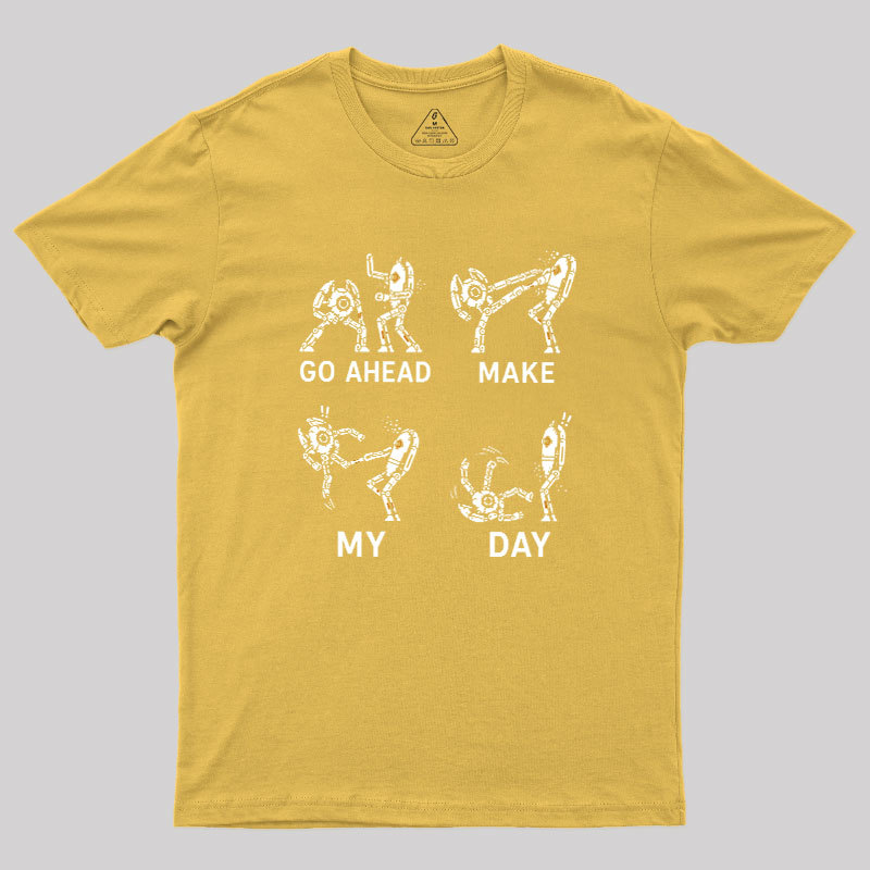 Go Ahead Make My Day Geek T-Shirt