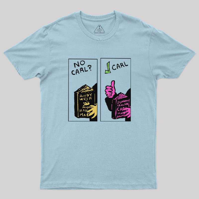 No Carl  Carl! Sci-Fi Bookworm Graphic Geek T-Shirt