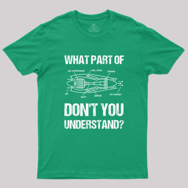 What Part Of Don't You Understand Geek T-Shirt