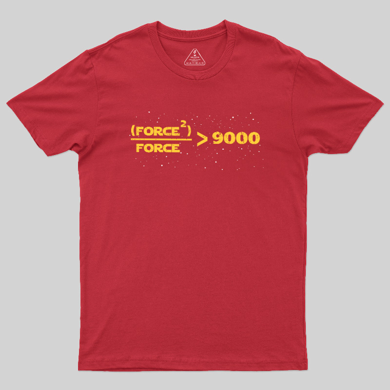 The Force Is Over 9000 Geek T-Shirt