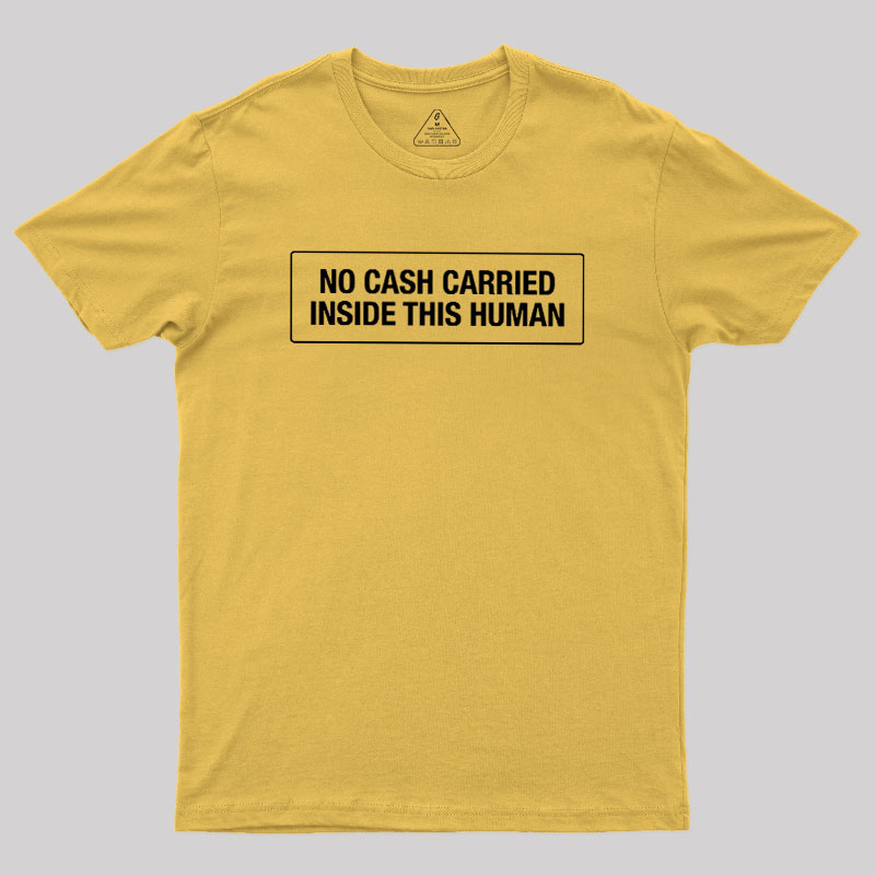 No Cash Carried Geek T-Shirt