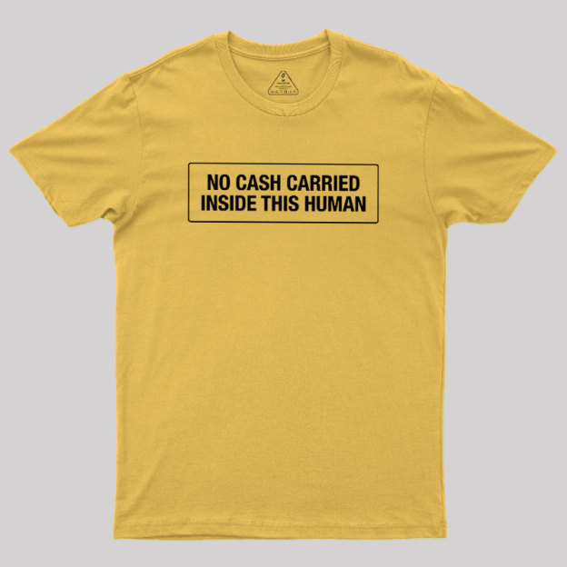 No Cash Carried Geek T-Shirt