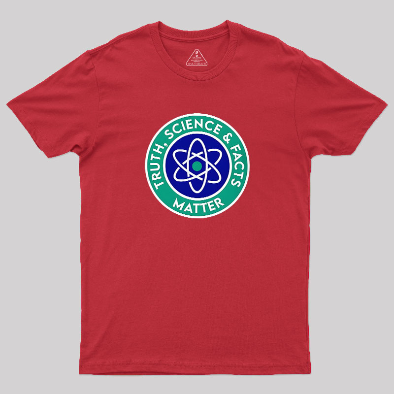Truth, Science & Facts Matter Geek T-Shirt