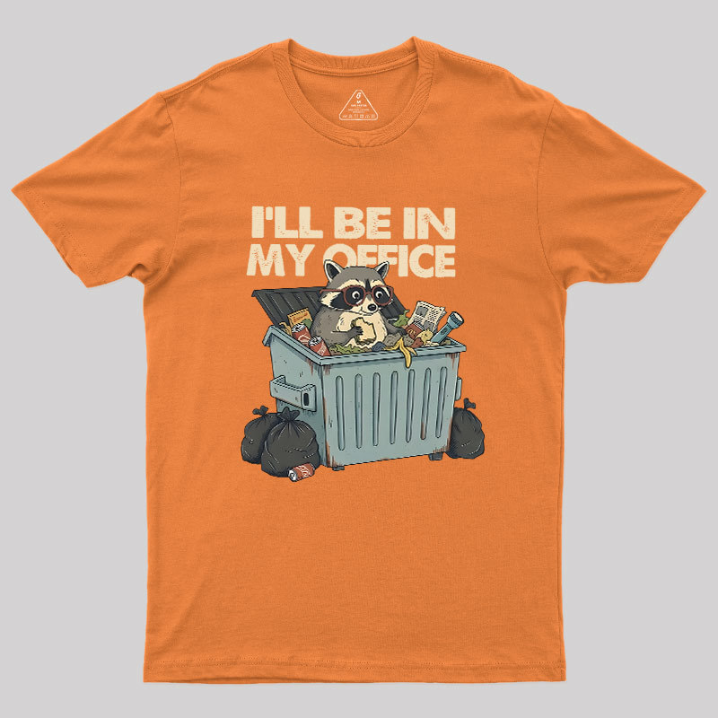I'll Be In My Office Geek T-Shirt